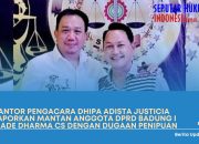 DAJ Melaporkan Mantan Anggota DPRD Badung I Made Dharma CS Dengan Dugaan Melakukan Penipuan